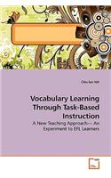 Vocabulary Learning Through Task-Based Instruction