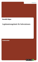 Legitimationsgründe für Subventionen