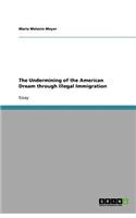 The Undermining of the American Dream through Illegal Immigration