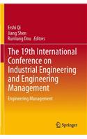 19th International Conference on Industrial Engineering and Engineering Management