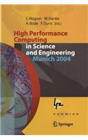 High Performance Computing in Science and Engineering, Munich 2004: Transactions of the Second Joint Hlrb and Konwihr Status and Result Workshop, March 2-3, 2004, Technical University of Munich, and Leibniz-Rechenzen