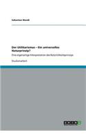Utilitarismus - Ein universelles Naturprinzip?