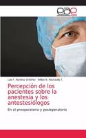 Percepción de los pacientes sobre la anestesia y los antestesiólogos