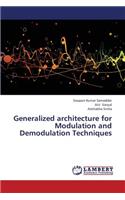 Generalized Architecture for Modulation and Demodulation Techniques