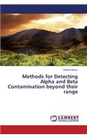 Methods for Detecting Alpha and Beta Contamination beyond their range