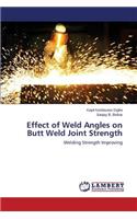 Effect of Weld Angles on Butt Weld Joint Strength