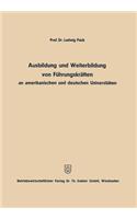 Ausbildung Und Weiterbildung Von Führungskräften an Amerikanischen Und Deutschen Universitäten
