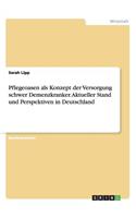 Pflegeoasen als Konzept der Versorgung schwer Demenzkranker. Aktueller Stand und Perspektiven in Deutschland