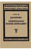 Die Herstellung Roher Schrauben: Erster Teil Anstauchen Der Köpfe
