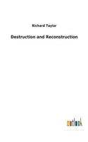 Destruction and Reconstruction