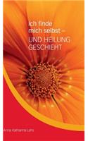 Ich Finde Mich Selbst - Und Heilung Geschieht