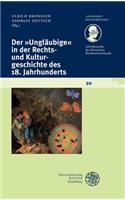 Der 'unglaubige' in Der Rechts- Und Kulturgeschichte Des 18. Jahrhunderts