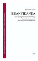 Ibuanyidanda: New Contemporary Ontology: Beyond World-Immanentism, Ethnocentric Reduction and Impositions