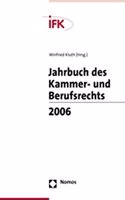 Jahrbuch Des Kammer- Und Berufsrechts 2006