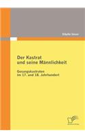Kastrat und seine Männlichkeit