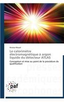 Le Calorimètre Électromagnétique À Argon Liquide Du Détecteur Atlas