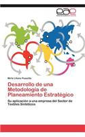 Desarrollo de Una Metodologia de Planeamiento Estrategico: (Spanish)