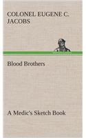 Blood Brothers A Medic's Sketch Book