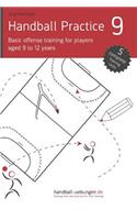 Handball Practice 9 - Basic Offense Training for Players Aged 9 to 12 Years