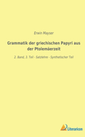 Grammatik der griechischen Papyri aus der Ptolemäerzeit
