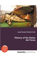 History of the Swiss Air Force: (English)