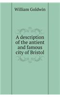 A Description of the Antient and Famous City of Bristol