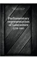 Parliamentary Representation of Lancashire 1258-1885