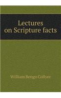 Lectures on Scripture Facts