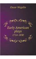 Early American Plays 1714-1830