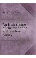 An Irish Shrine of the Madonna and Bective Abbey