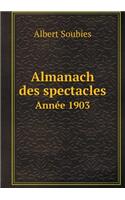 Almanach des spectacles Année 1903: (French)