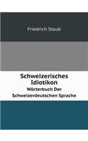 Schweizerisches Idiotikon Wörterbuch Der Schweizerdeutschen Sprache