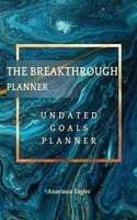 The Breakthrough Planner - Undated Goals Planner