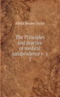 Principles and practice of medical jurisprudence v. 1