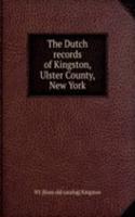 Dutch records of Kingston, Ulster County, New York