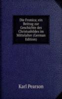 Die Fronica; ein Beitrag zur Geschichte des Christusbildes im Mittelalter (German Edition)