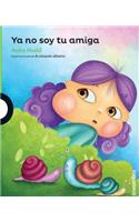 YA No Soy Tu Amiga: (Serie Verde)