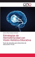 Estrategias de Hemisferíscidad con Visión Holística Educativa