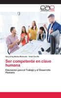 Ser competente en clave humana