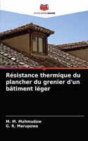 Résistance thermique du plancher du grenier d'un bâtiment léger