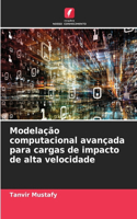 Modelação computacional avançada para cargas de impacto de alta velocidade