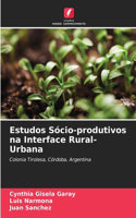 Estudos Sócio-produtivos na Interface Rural-Urbana