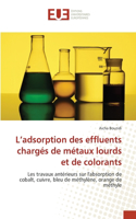 L'adsorption des effluents chargés de métaux lourds et de colorants