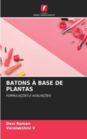 Batons À Base de Plantas