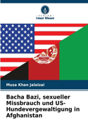 Bacha Bazi, sexueller Missbrauch und US-Hundevergewaltigung in Afghanistan