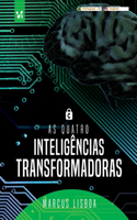 As quatro inteligências transformadoras