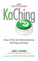 Kaching: How To Run An Online Business That Pays And Pays