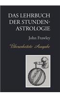 Lehrbuch der Stundenastrologie - Überarbeitete Ausgabe