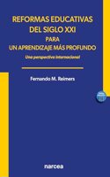 Reformas educativas del siglo XXI para un aprendizaje mas profundo: Una perspectiva internacional (Politica educativa) (Spanish Edition)
