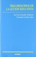 Tres principios de la accion educativa (Ciencias de la educacion) (Spanish Edition)